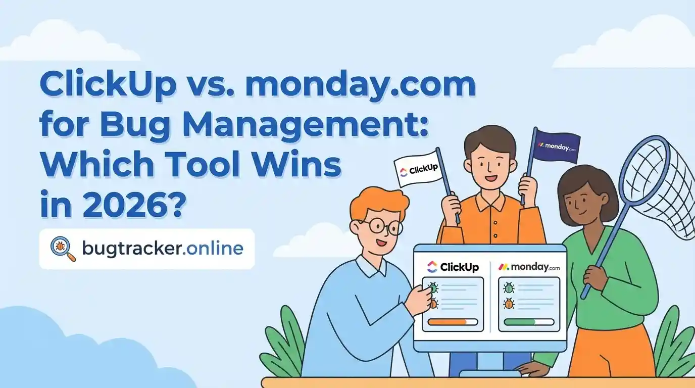 ClickUp vs. monday.com for Bug Management: Which Tool Wins in 2026?