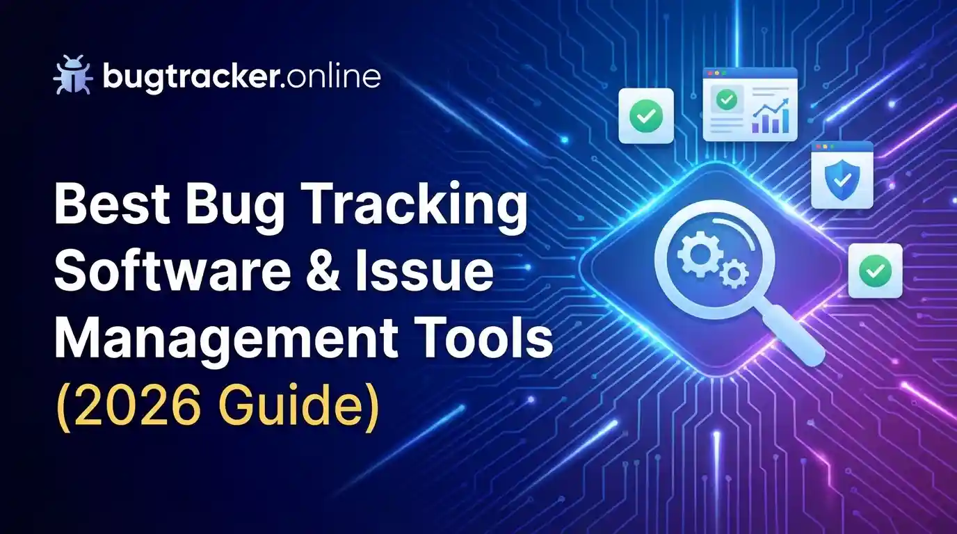Best Bug Tracking Software & Issue Management Tools (2026 Guide)